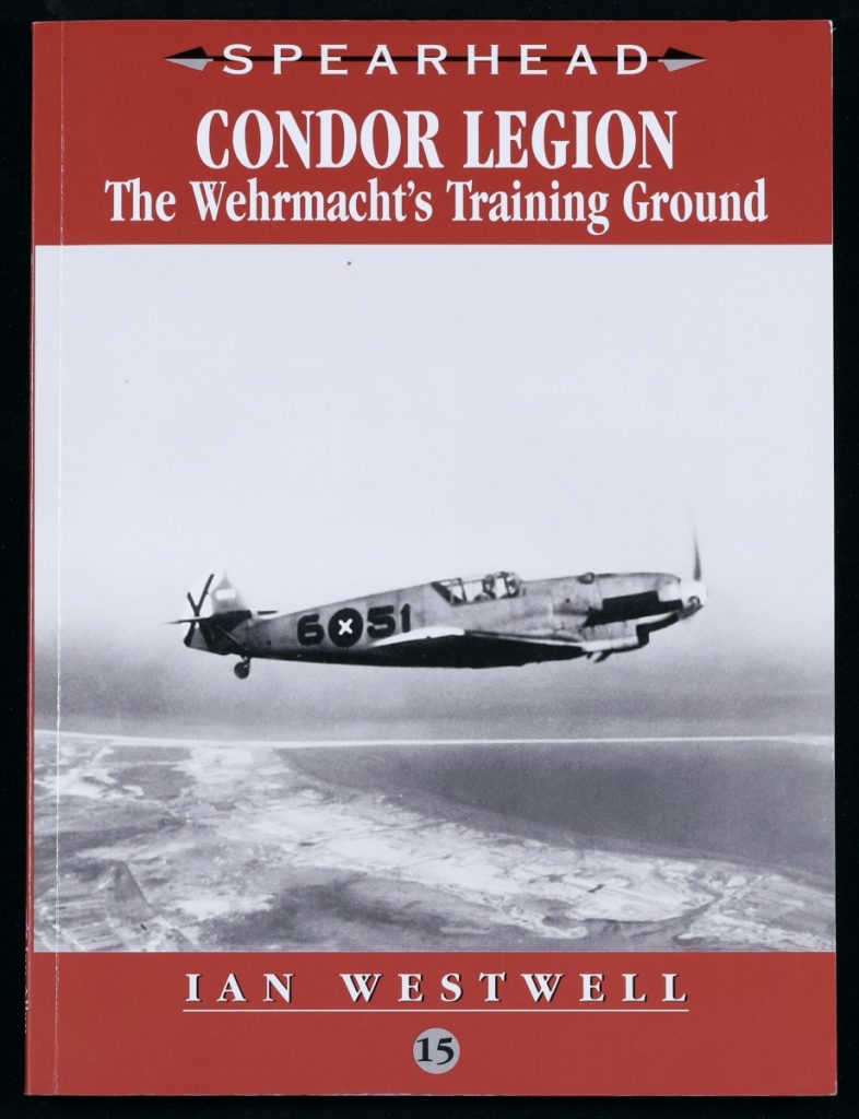 Ian Westwell: Condor Legion. The Wehrmacht's Training Ground, Spearhead Vol. 15, Ian Allan Publishing, Hersham, 2004.